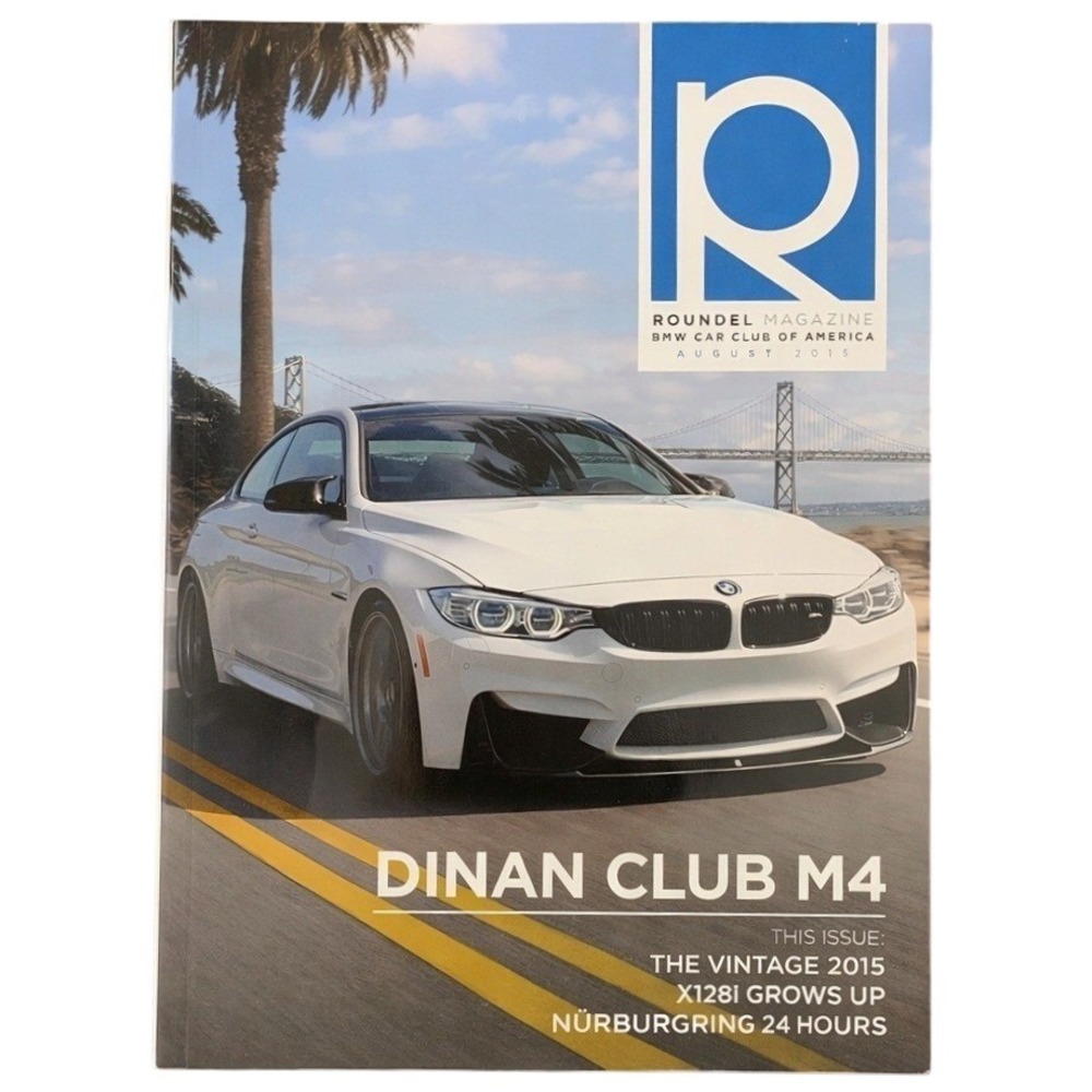 Roundel Magazine BMW Car Club August 2015 Vol 47(8) - Dinan Club M4, Nurburgring